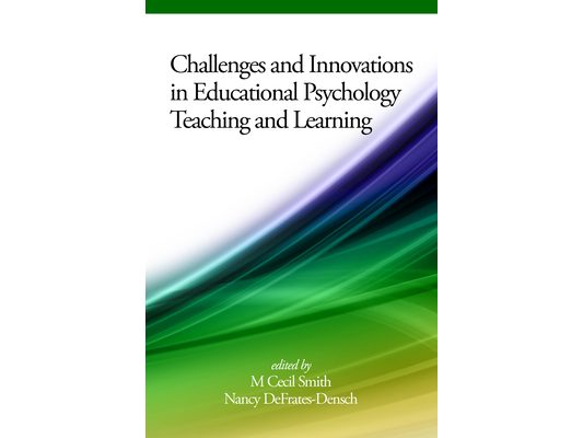 Challenges and Innovations in Educational Psychology Teaching and Learning