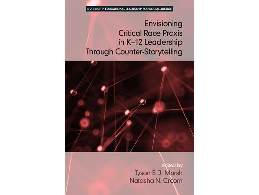Envisioning a Critical Race PRAXIS in K-12 Education Through Counter-Storytelling