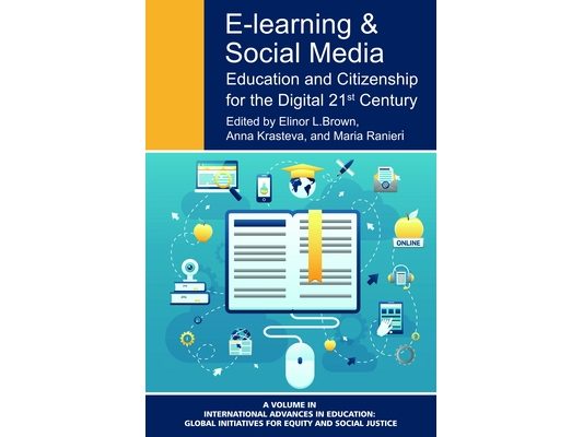 E-Learning and Social Media: Education and Citizenship for the Digital 21st Century