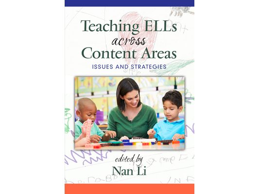 Teaching Ells Across Content Areas: Issues and Strategies