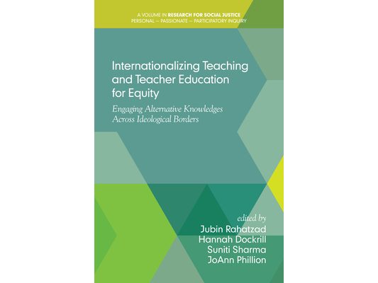 Internationalizing Teaching and Teacher Education for Equity: Engaging Alternative Knowledges Across Ideological Borders