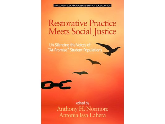 Restorative Practice Meets Social Justice: Un-Silencing the Voices of At-Promise Student Populations