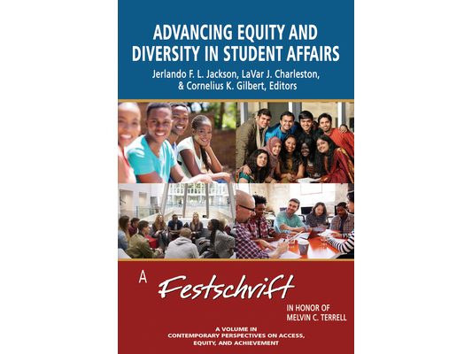 Advancing Equity and Diversity in Student Affairs: A Festschrift in Honor of Melvin C. Terrell