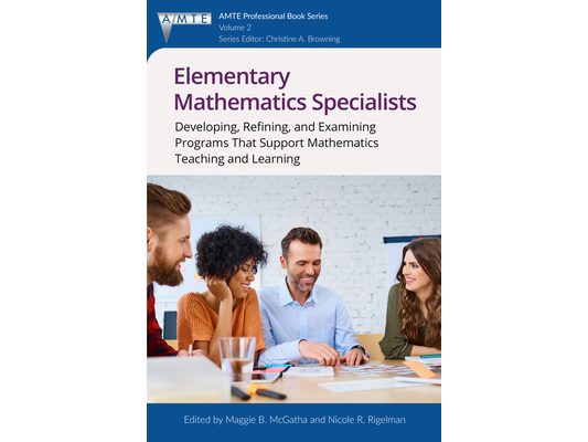 Elementary Mathematics Specialists: Developing, Refining, and Examining Programsthat Support Mathematics Teaching and Learning