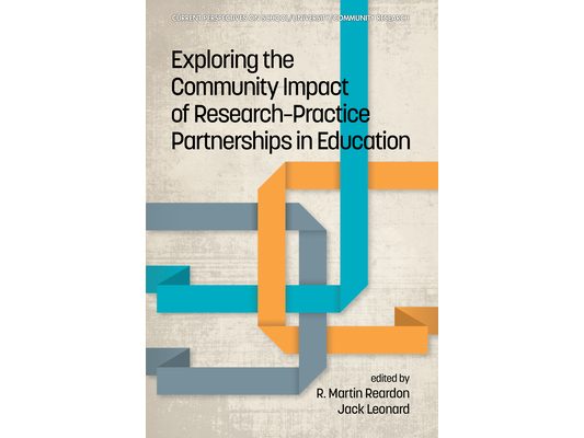 Exploring the Community Impact of Research-Practice Partnerships in Education (hc)
