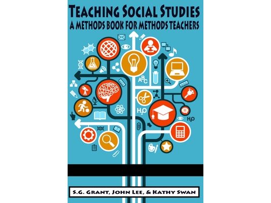Teaching Social Studies: A Methods Book for Methods Teachers