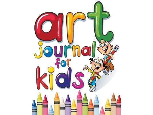 Art Journal For Kids: Perfect Sketchbook