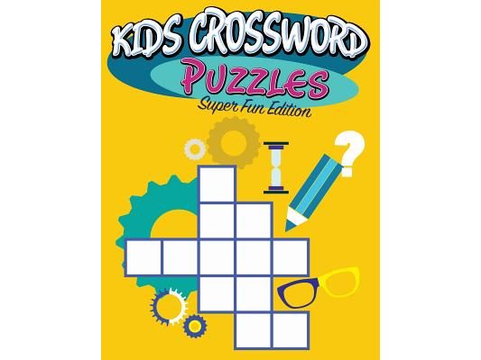 Kids Crossword Puzzles: Super Fun Edition