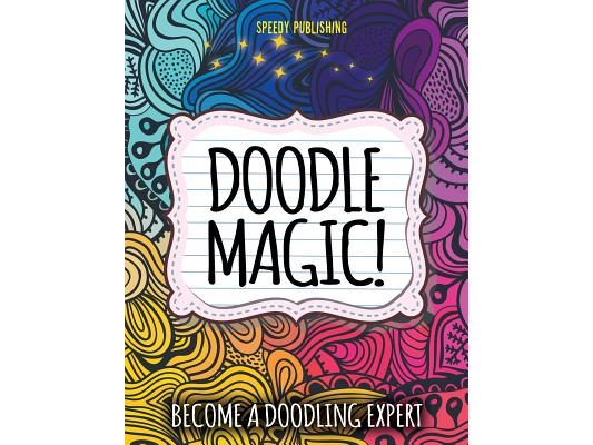 Doodle Magic!: Become A Doodling Expert