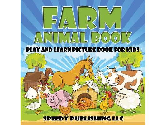 Farm Animal Book: Play and Learn Picture Book For Kids