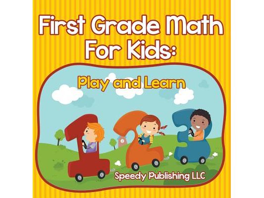 First Grade Math For Kids: Play and Learn
