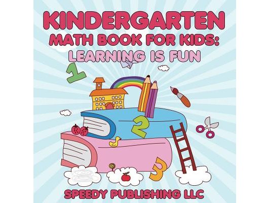 Kindergarten Math Book For Kids: Learning is Fun