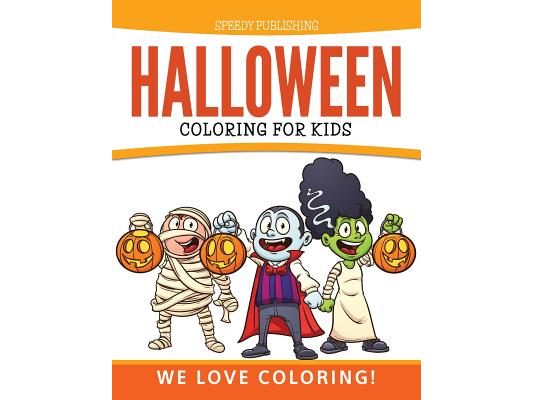 Halloween Coloring For Kids: We Love Coloring!
