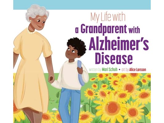 My Life with a Grandparent with Alzheimer's Disease
