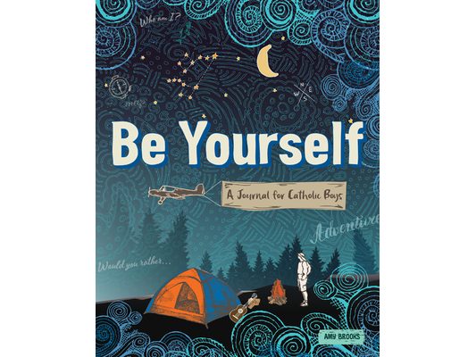 Be Yourself: A Journal for Catholic Boys