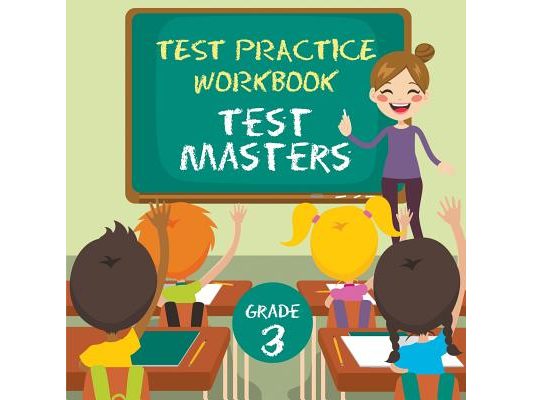 Grade 3 Test Practice Workbook: Test Masters