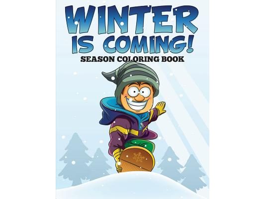 Winter is Coming! Season Coloring Book