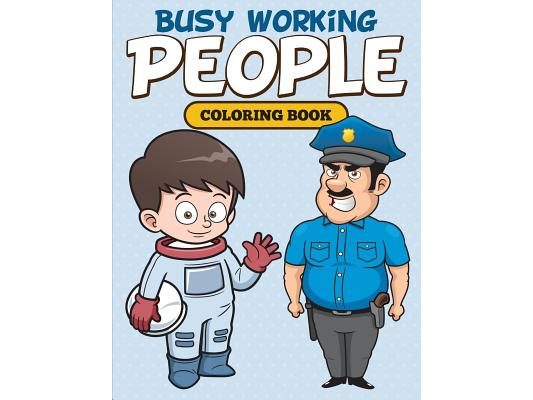 Busy Working People Coloring Book