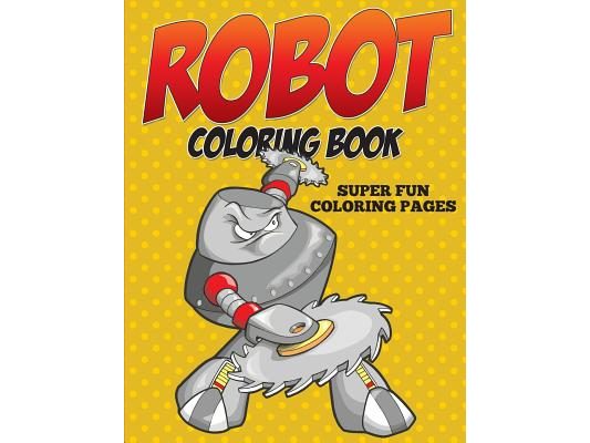 Robot Coloring Book - Super Fun Coloring Pages