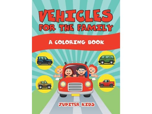 Vehicles for the Family (A Coloring Book)
