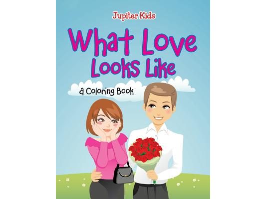 What Love Looks Like (A Coloring Book)
