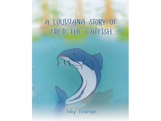 A Louisiana Story of Fred the Catfish