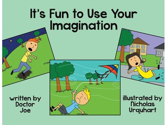 It's Fun to Use Your Imagination