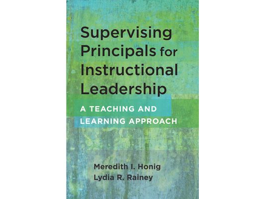 Supervising Principals for Instructional Leadership: A Teaching and Learning Approach