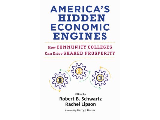 America's Hidden Economic Engines: How Community Colleges Can Drive Shared Prosperity