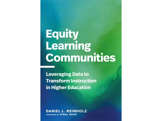 Equity Learning Communities: Leveraging Data to Transform Instruction in Higher Education