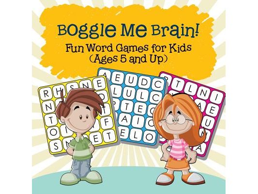 Boggle Me Brain! Fun Word Games for Kids (Ages 5 and Up)