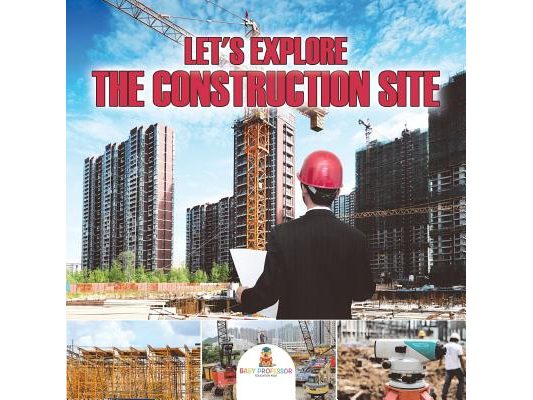 Let's Explore the Construction Site
