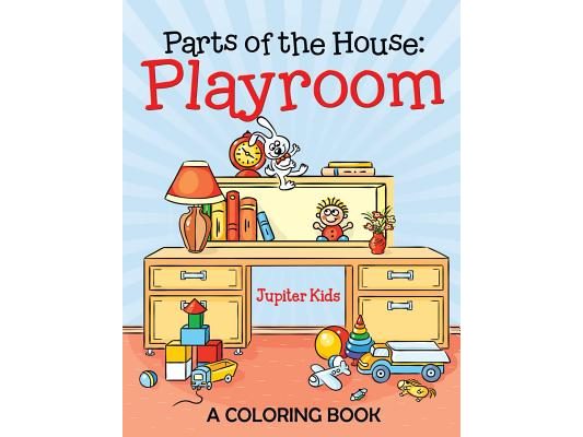 Parts of the House: Playroom (A Coloring Book)