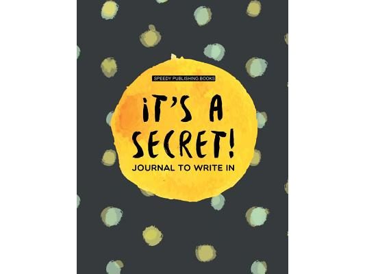 It's a Secret!: Journal To Write In