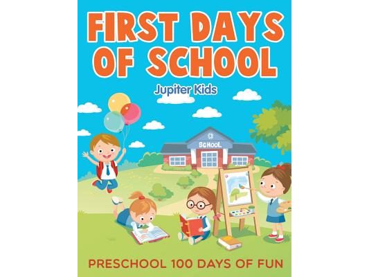 First Days of School: Preschool 100 Days of Fun