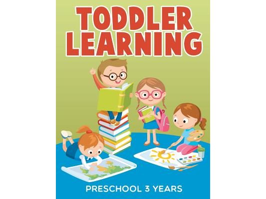 Toddler Learning: Preschool 3 Years