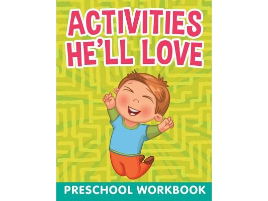Activities He'll Love: Preschool WorkBook