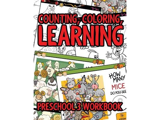 Counting, Coloring, Learning: Preschool 3 WorkBook