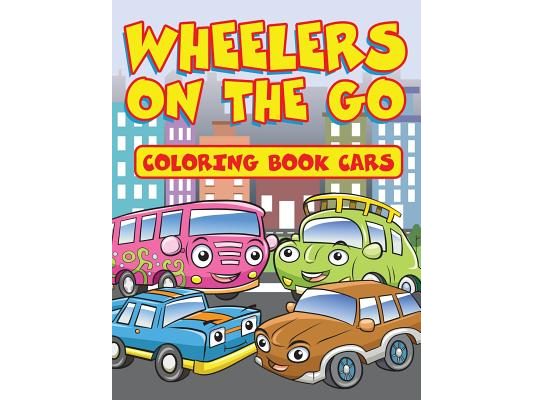 Wheelers on the Go: Coloring Book Cars