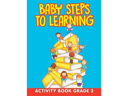 Baby Steps to Learning: Activity Book Grade 2