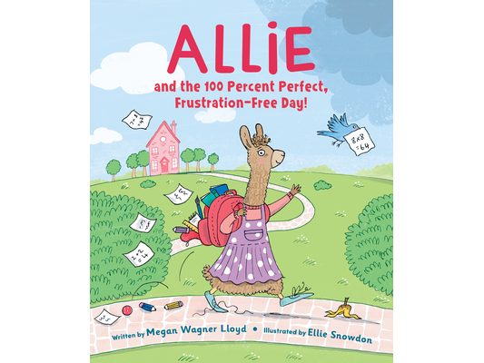 Allie and the 100 Percent Perfect, Frustration-Free Day!