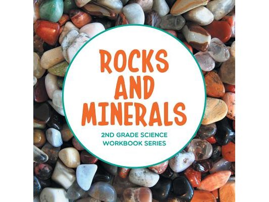 Rocks and Minerals: 2nd Grade Science Workbook Series