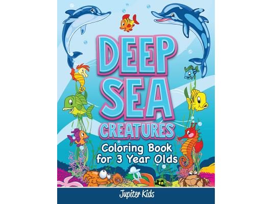 Deep Sea Creatures: Coloring Book for 3 Year Olds