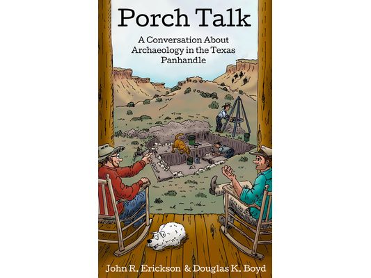 Porch Talk: A Conversation about Archaeology in the Texas Panhandle