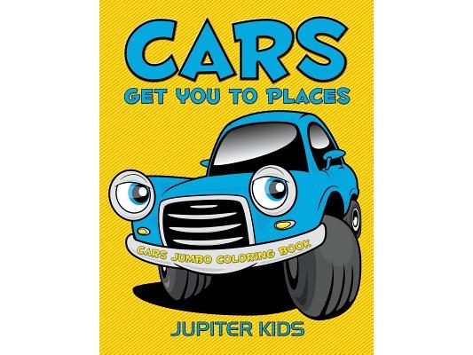 Cars Get You To Places: Cars Jumbo Coloring Book