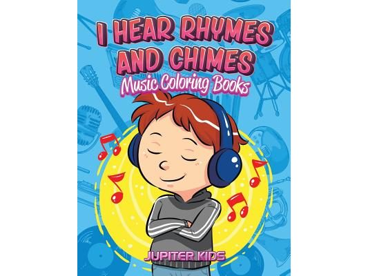 I Hear Rhymes and Chimes: Music Coloring Books