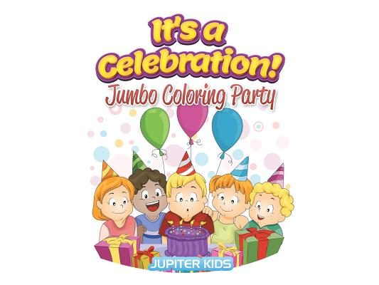 It's a Celebration!: Jumbo Coloring Party