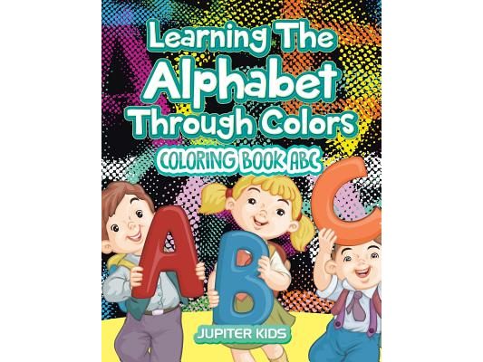 Learning The Alphabet Through Colors: Coloring Book Abc
