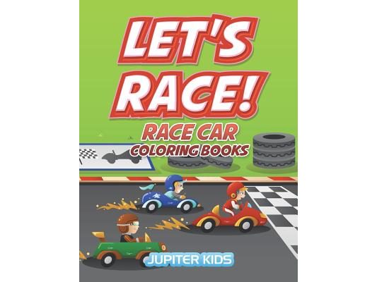 Let's Race!: Race Car Coloring Books