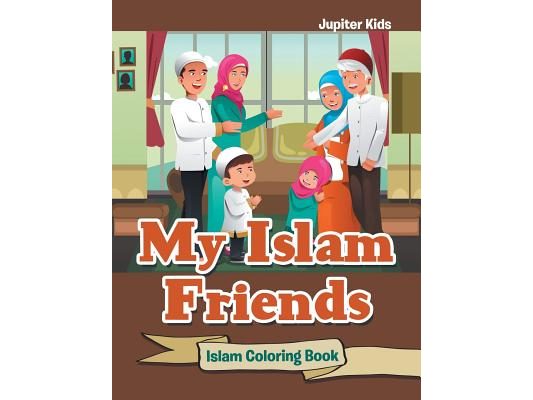 My Islam Friends: Islam Coloring Book